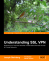 SSL VPN: Understanding, evaluating and planning secure, web-based remote access